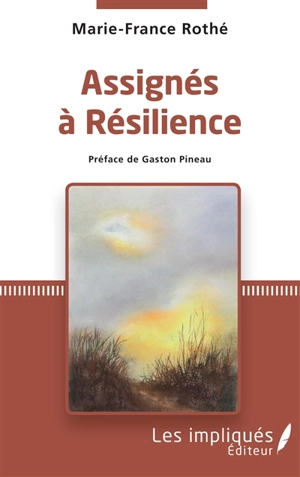 Assignés à résilience - Marie-France Rothé