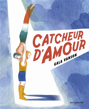 Catcheur d'amour - Gala Vanson