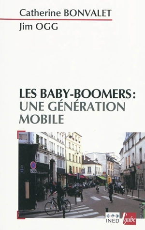 Les baby-boomers : une génération mobile - Catherine Bonvalet