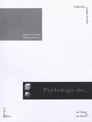 Psychologie du toucher et de la cécité - Morton A. Heller