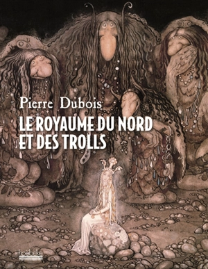 Le royaume du Nord et des Trolls - Pierre Dubois
