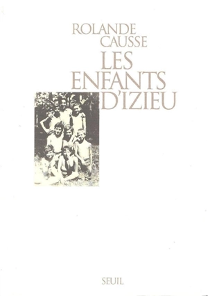 Les enfants d'Izieu. Témoignage de Sabine Zlatin