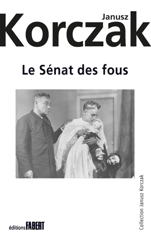 Le sénat des fous : pièce de théâtre - Janusz Korczak