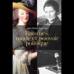 Femmes, mode et pouvoir politique - Jean-Marie Augustin