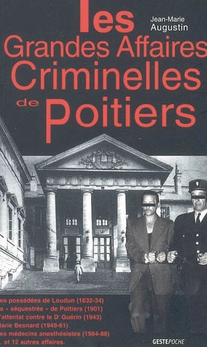 Les grandes affaires criminelles de Poitiers - Jean-Marie Augustin