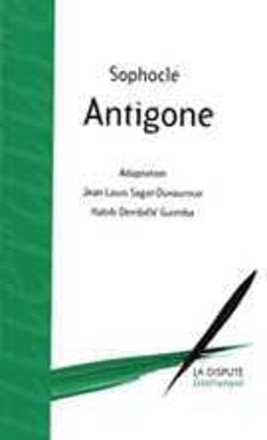 Antigone : d'après Sophocle - Jean-Louis Sagot-Duvauroux