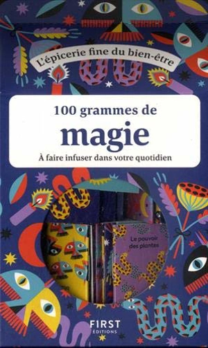 100 grammes de magie à faire infuser dans votre quotidien - Amélie Poggi