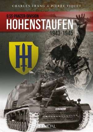 9.SS-Panzer-Division Hohenstaufen : 1943-1945 - Charles Trang