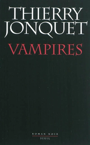 Vampires : roman noir - Thierry Jonquet