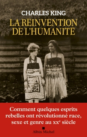 La réinvention de l'humanité - Charles King