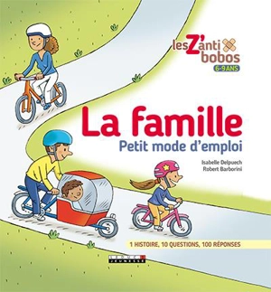 La famille : petit mode d'emploi - Isabelle Delpuech