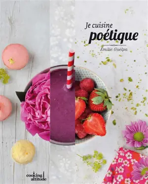 Je cuisine poétique - Emilie Guelpa