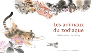 Les animaux du zodiaque - Guillaume Olive