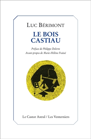 Le Bois Castiau - Luc Bérimont