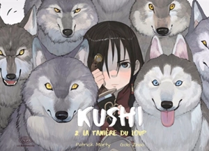 Kushi. Vol. 2. La tanière du loup - Patrick Marty