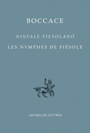 Ninfale Fiesolano. Les nymphes de Fiesole - Boccace