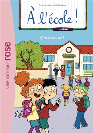 A l'école !. Vol. 1. C'est la rentrée ! - Sophie Laroche