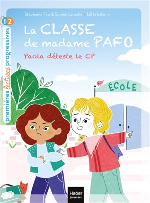 La classe de madame Pafo. Vol. 1. Paola déteste le CP - Stéphanie Fau