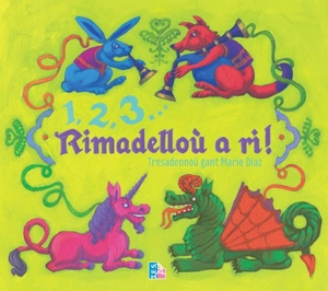 1, 2, 3, rimadelloù a ri ! : un dastumad rimadelloù kinniget - Maryvonne Berthou