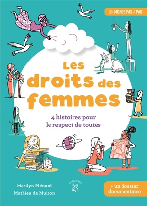 Les droits des femmes : 4 histoires pour le respect de toutes - Marilyn Plénard