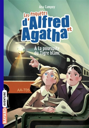 Les enquêtes d'Alfred et Agatha. Vol. 5. A la poursuite du Tigre Blanc - Ana Campoy