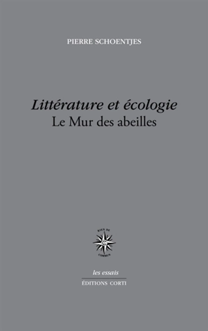 Littérature et écologie : le mur des abeilles - Pierre Schoentjes