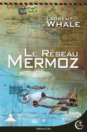 Le réseau Mermoz - Laurent Whale