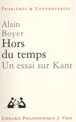 Hors du temps : un essai sur Kant - Alain Boyer