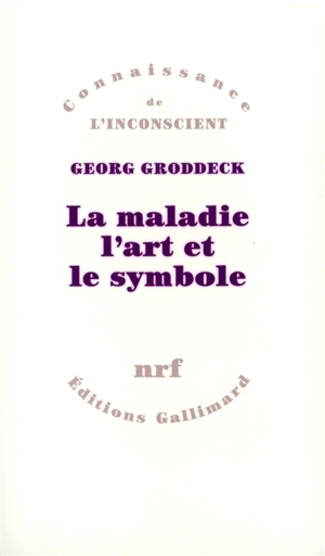 La Maladie, l'art et le symbole - Georg Groddeck