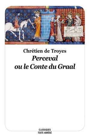 Perceval ou Le conte du Graal - Chrétien de Troyes