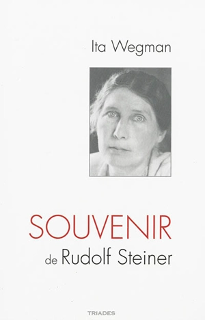 Souvenir de Rudolf Steiner - Ita Wegman