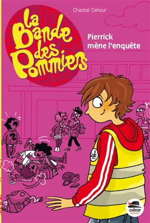 La bande des Pommiers. Pierrick mène l'enquête - Chantal Cahour