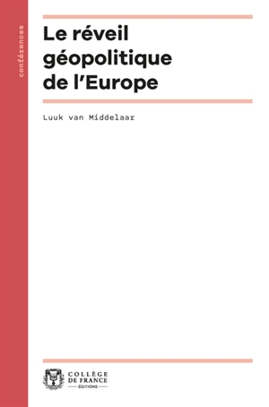 Le réveil géopolitique de l'Europe - Luuk van Middelaar