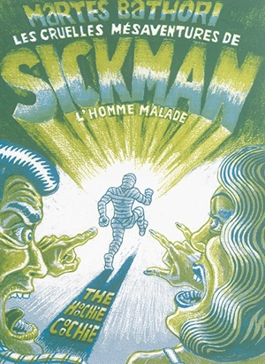 Les cruelles mésaventures de Sickman : l'homme malade - Martes Bathori