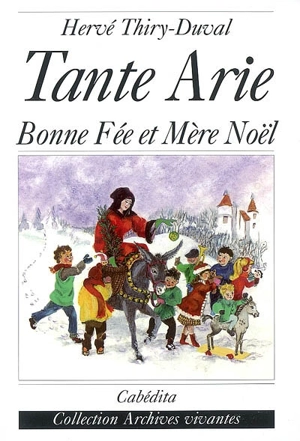 Tante Arie : bonne Fée et Mère Noël - Hervé Thiry-Duval