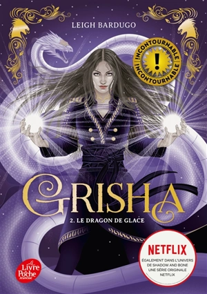 Grisha. Vol. 2. Le dragon de glace - Leigh Bardugo