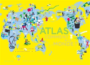 Atlas : comment va le monde ? - Laure Flavigny