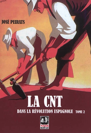 La CNT dans la révolution espagnole. Vol. 2 - José Peirats