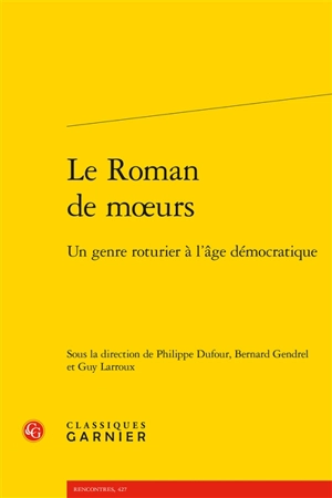 Le roman de moeurs : un genre roturier à l'âge démocratique