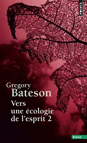 Vers une écologie de l'esprit. Vol. 2 - Gregory Bateson