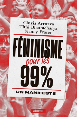 Féminisme pour les 99 % : un manifeste - Cinzia Arruzza