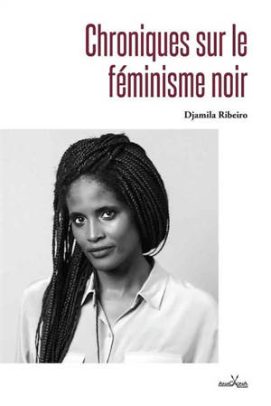 Chroniques sur le féminisme noir - Djamila Ribeiro