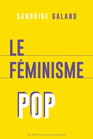 Le féminisme pop : La défaillance de nos étoiles - Galand, Sandrine