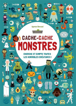 Cache-cache monstres : cherche et compte toutes les horribles créatures ! - Agnese Baruzzi