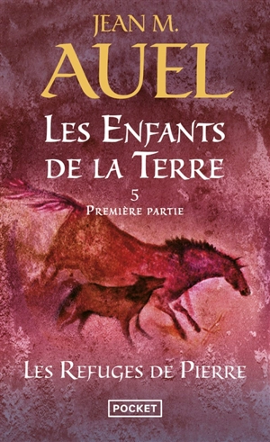 Les enfants de la Terre. Vol. 5. Les refuges de pierre. Vol. 1 - Jean M. Auel