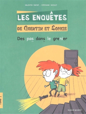 Les enquêtes de Quentin et Sophie. Vol. 1. Des pas dans le grenier - Valentin Mathé