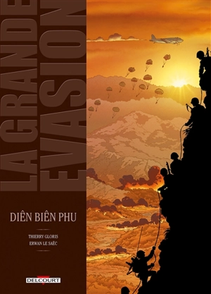 La grande évasion. Vol. 5. Diên Biên Phu - Thierry Gloris