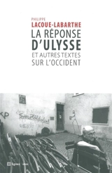 La réponse d'Ulysse : & autres textes sur l'Occident - Philippe Lacoue-Labarthe