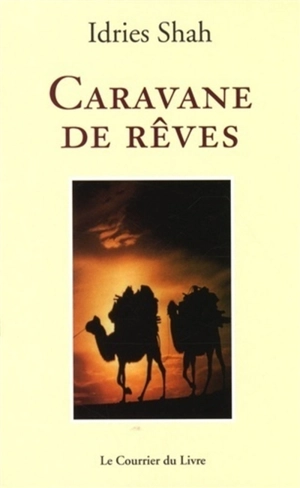 Caravane de rêves : nouvelle traduction - Idries Shah