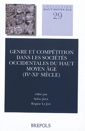 Genre et compétition dans les sociétés occidentales du haut Moyen Age : IVe-XIe siècle